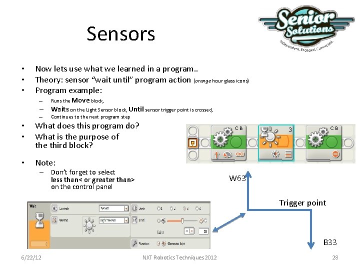 Sensors • • • Now lets use what we learned in a program. . Sensors • • • Now lets use what we learned in a program. .