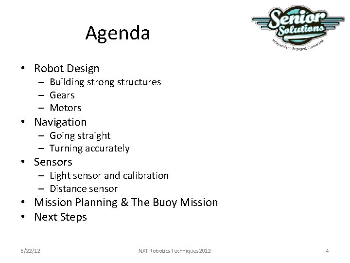 Agenda • Robot Design – Building strong structures – Gears – Motors • Navigation Agenda • Robot Design – Building strong structures – Gears – Motors • Navigation