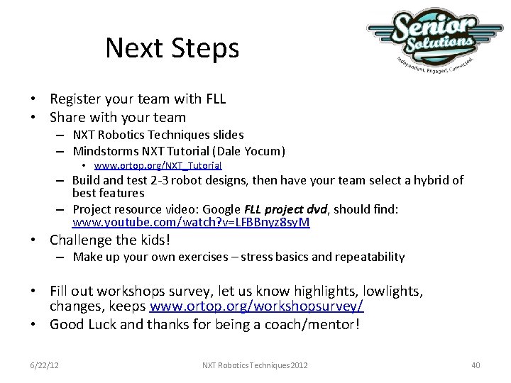 Next Steps • Register your team with FLL • Share with your team – Next Steps • Register your team with FLL • Share with your team –