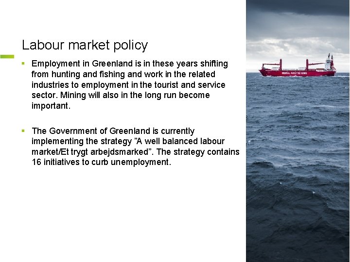 Labour market policy § Employment in Greenland is in these years shifting from hunting