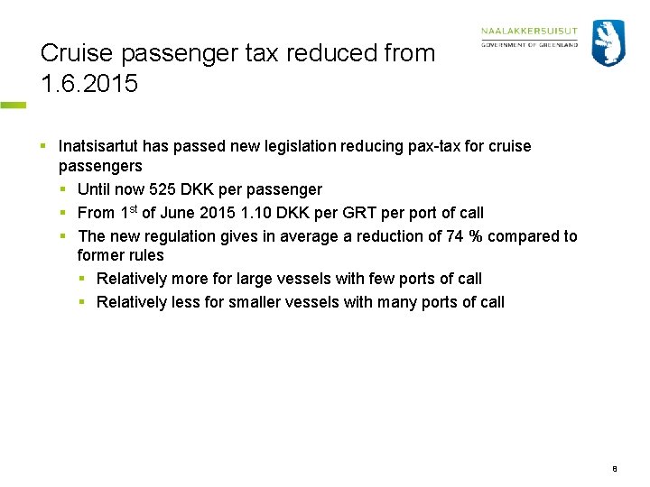 Cruise passenger tax reduced from 1. 6. 2015 § Inatsisartut has passed new legislation