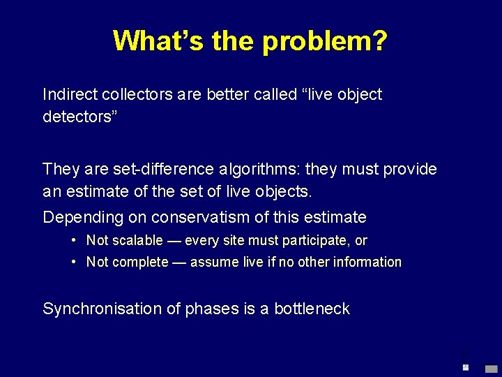 What’s the problem? Indirect collectors are better called “live object detectors” They are set-difference
