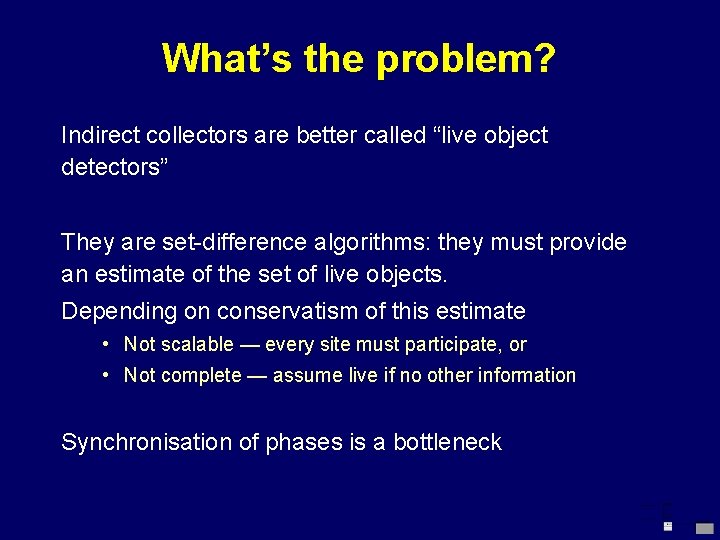 What’s the problem? Indirect collectors are better called “live object detectors” They are set-difference