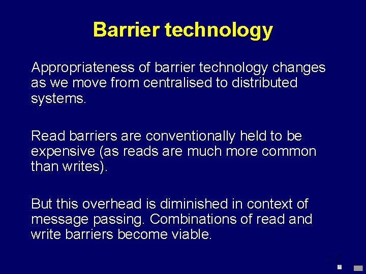Barrier technology Appropriateness of barrier technology changes as we move from centralised to distributed