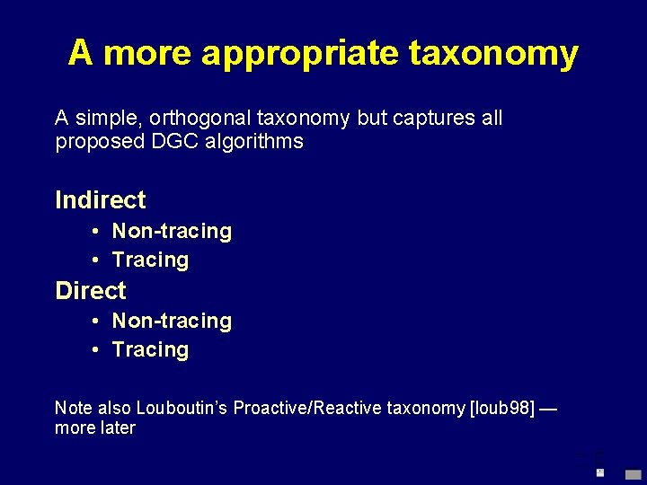 A more appropriate taxonomy A simple, orthogonal taxonomy but captures all proposed DGC algorithms