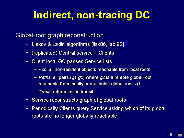 Indirect, non-tracing DC Global-root graph reconstruction • Liskov & Ladin algorithms [lisk 86, ladi