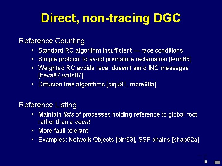 Direct, non-tracing DGC Reference Counting • Standard RC algorithm insufficient — race conditions •