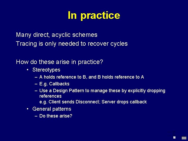 In practice Many direct, acyclic schemes Tracing is only needed to recover cycles How