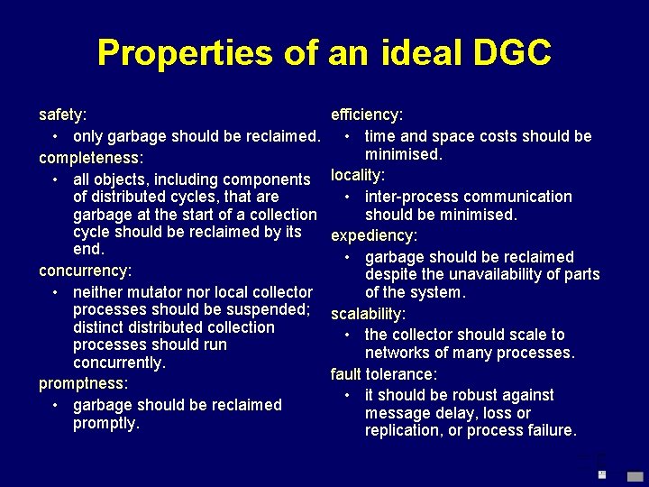 Properties of an ideal DGC safety: • only garbage should be reclaimed. completeness: •