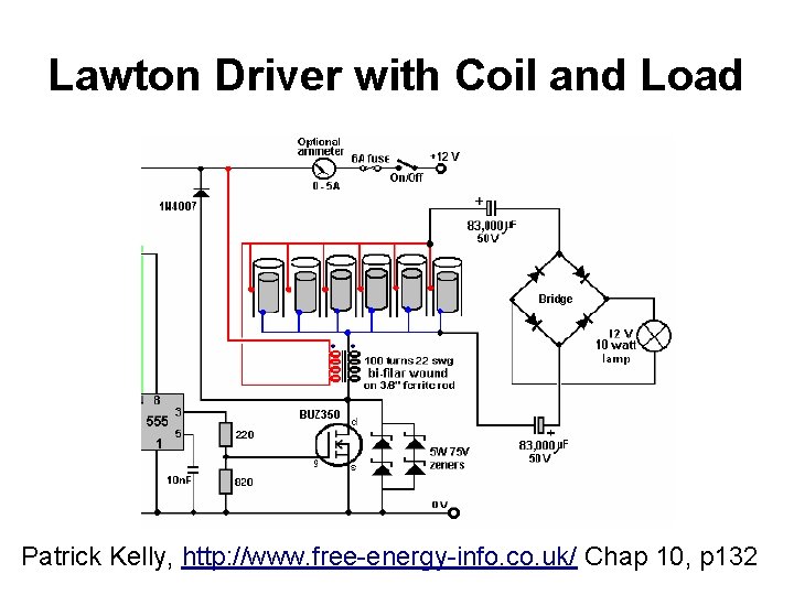 Lawton Driver with Coil and Load Patrick Kelly, http: //www. free-energy-info. co. uk/ Chap