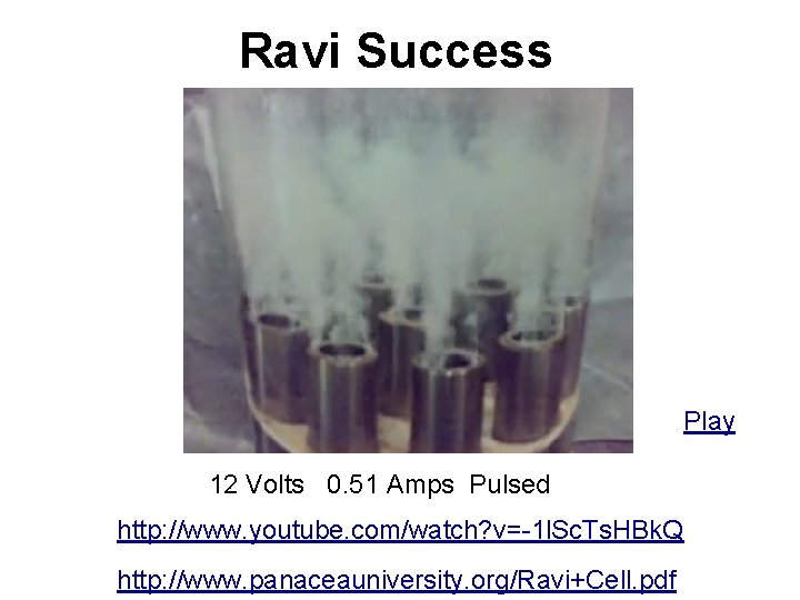 Ravi Success Play 12 Volts 0. 51 Amps Pulsed http: //www. youtube. com/watch? v=-1