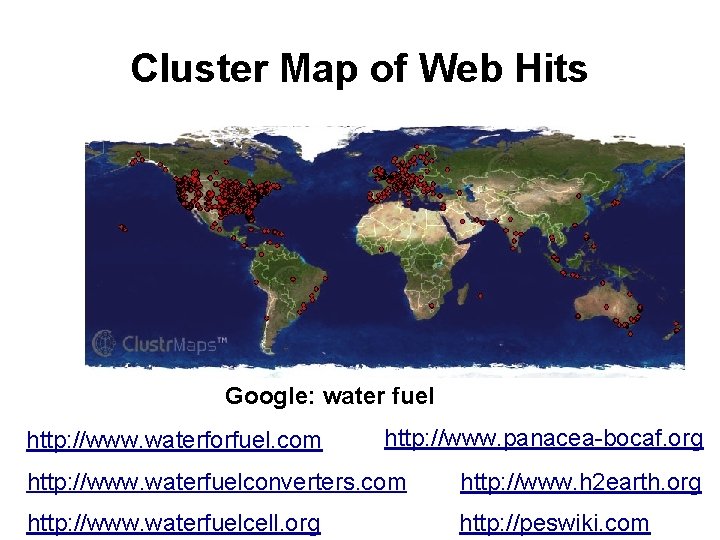 Cluster Map of Web Hits Google: water fuel http: //www. waterforfuel. com http: //www.