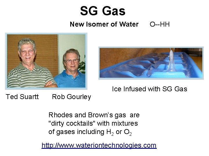 SG Gas New Isomer of Water O--HH Ice Infused with SG Gas Ted Suartt