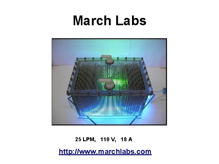 March Labs 25 LPM, 110 V, 18 A http: //www. marchlabs. com 