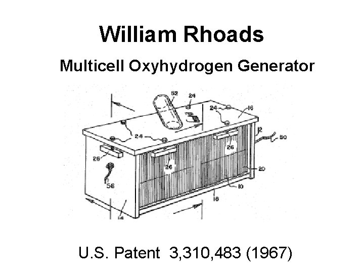 William Rhoads Multicell Oxyhydrogen Generator U. S. Patent 3, 310, 483 (1967) 
