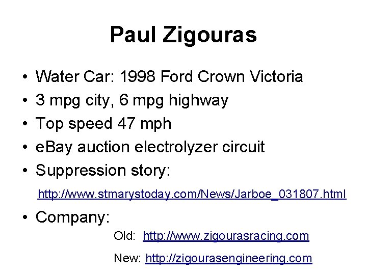 Paul Zigouras • • • Water Car: 1998 Ford Crown Victoria 3 mpg city,