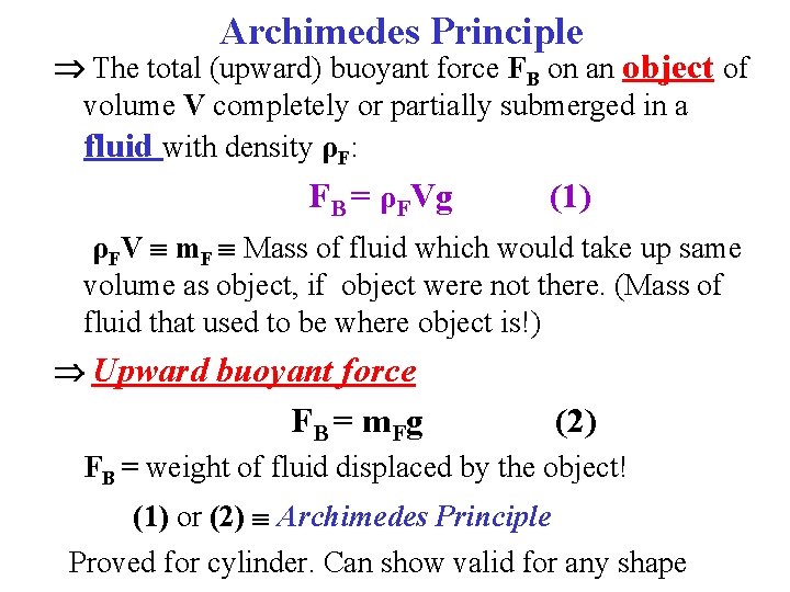 Archimedes Principle The total (upward) buoyant force FB on an object of volume V
