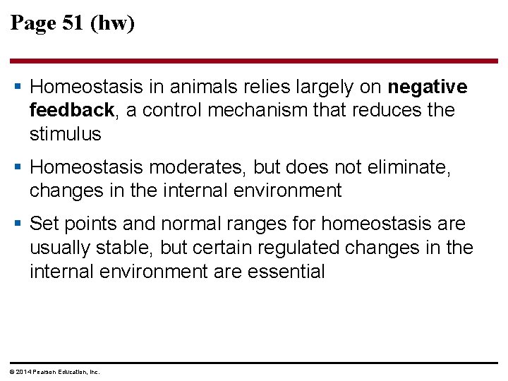 Page 51 (hw) § Homeostasis in animals relies largely on negative feedback, a control