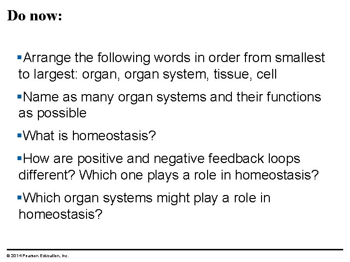 Do now: §Arrange the following words in order from smallest to largest: organ, organ
