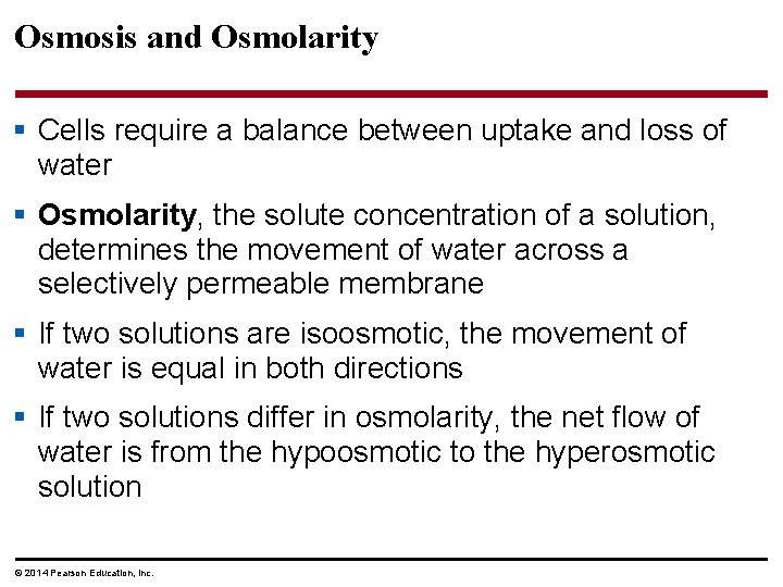 Osmosis and Osmolarity § Cells require a balance between uptake and loss of water