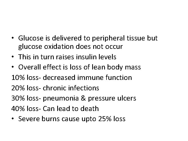  • Glucose is delivered to peripheral tissue but glucose oxidation does not occur