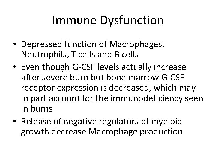 Immune Dysfunction • Depressed function of Macrophages, Neutrophils, T cells and B cells •