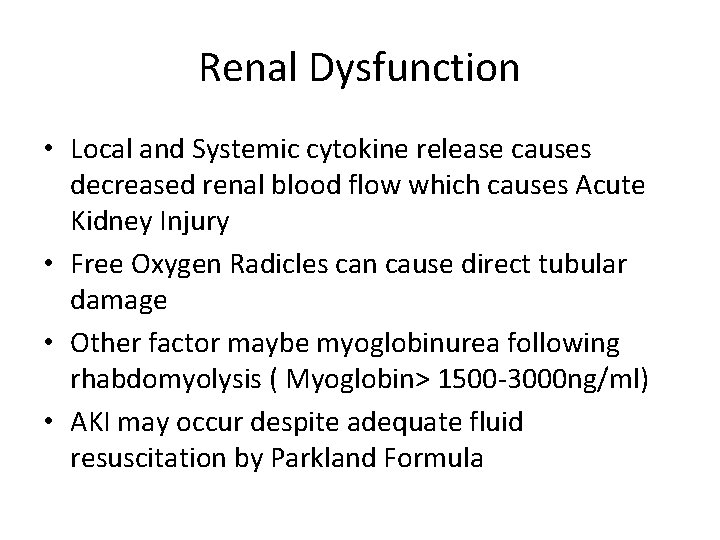Renal Dysfunction • Local and Systemic cytokine release causes decreased renal blood flow which