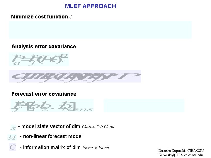 MLEF APPROACH Minimize cost function J Analysis error covariance Forecast error covariance - model