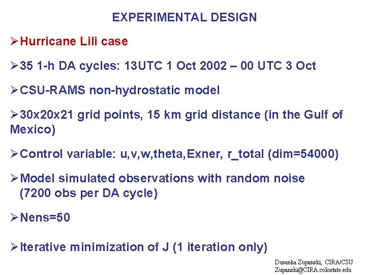 EXPERIMENTAL DESIGN ØHurricane Lili case Ø 35 1 -h DA cycles: 13 UTC 1