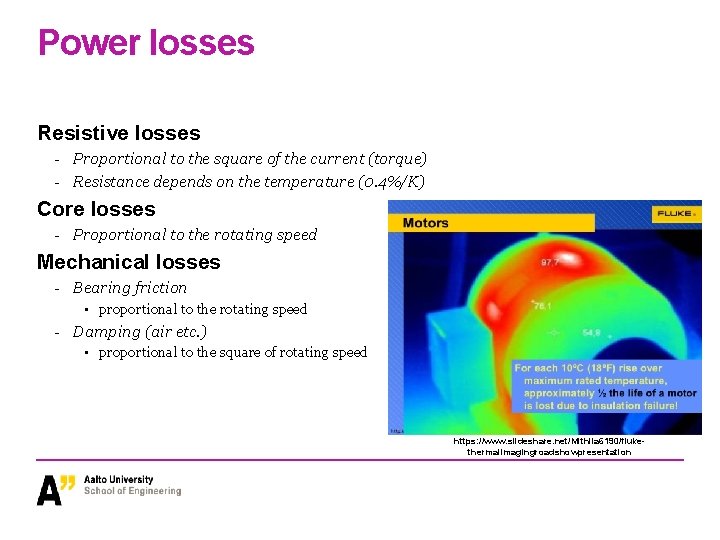 Power losses Resistive losses - Proportional to the square of the current (torque) - Power losses Resistive losses - Proportional to the square of the current (torque) -