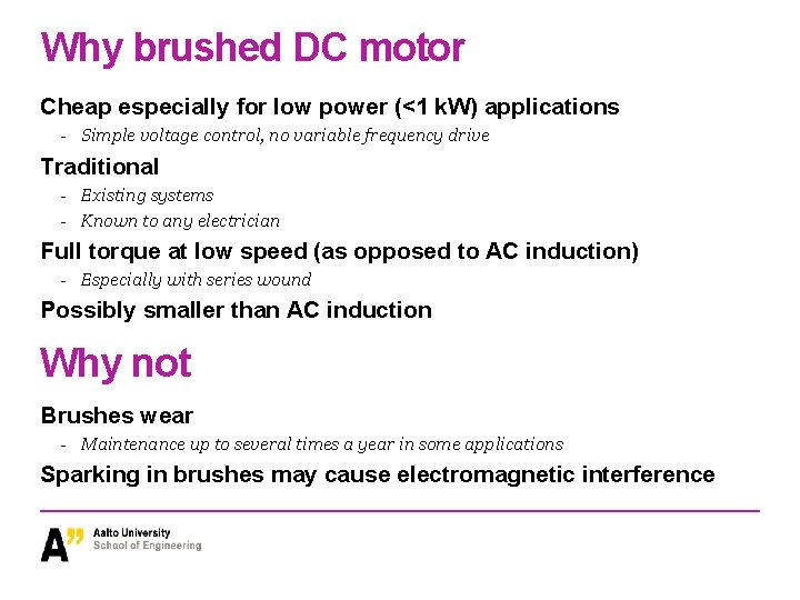 Why brushed DC motor Cheap especially for low power (<1 k. W) applications -