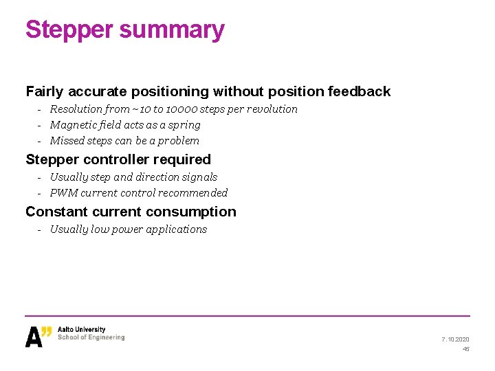 Stepper summary Fairly accurate positioning without position feedback - Resolution from ~10 to 10000
