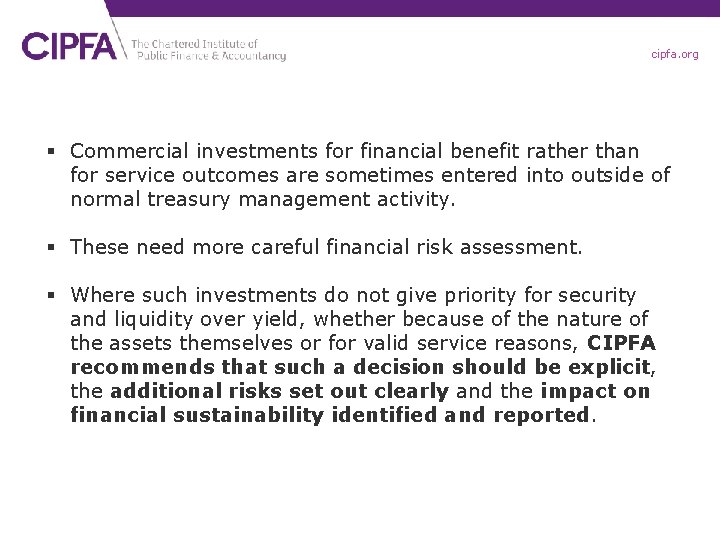 cipfa. org § Commercial investments for financial benefit rather than for service outcomes are