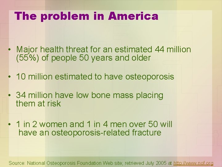 The problem in America • Major health threat for an estimated 44 million (55%)