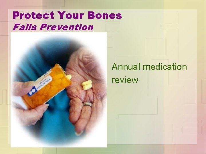 Protect Your Bones Falls Prevention Annual medication review 