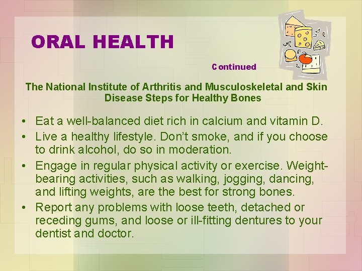 ORAL HEALTH Continued The National Institute of Arthritis and Musculoskeletal and Skin Disease Steps
