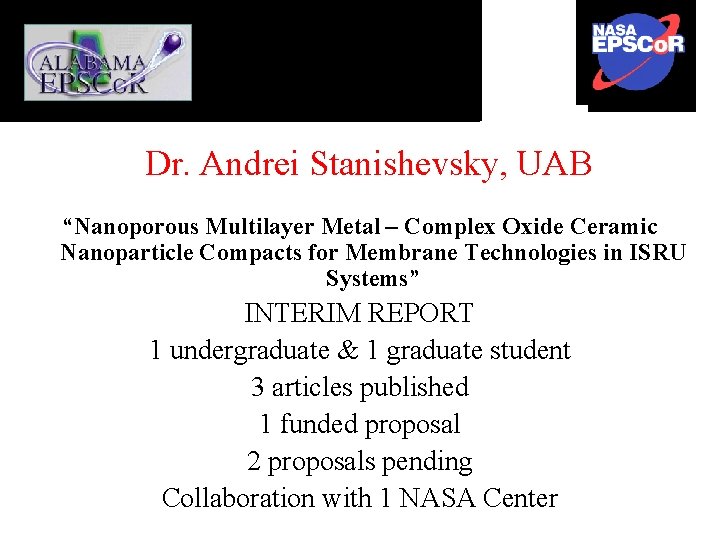 Dr. Andrei Stanishevsky, UAB “Nanoporous Multilayer Metal – Complex Oxide Ceramic Nanoparticle Compacts for