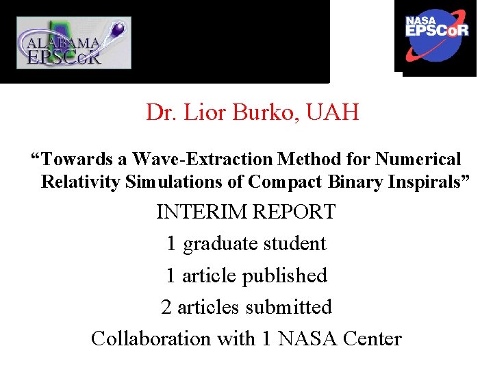 Dr. Lior Burko, UAH “Towards a Wave-Extraction Method for Numerical Relativity Simulations of Compact