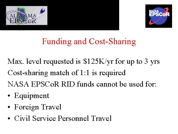 Funding and Cost-Sharing Max. level requested is $125 K/yr for up to 3 yrs