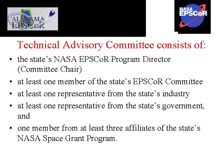 Technical Advisory Committee consists of: • the state’s NASA EPSCo. R Program Director (Committee