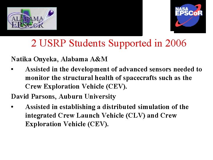 2 USRP Students Supported in 2006 Natika Onyeka, Alabama A&M • Assisted in the