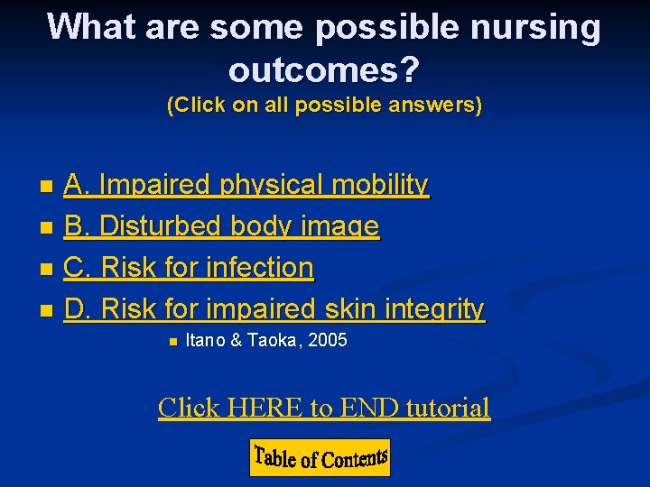 What are some possible nursing outcomes? (Click on all possible answers) A. Impaired physical