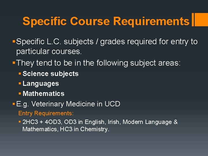 Specific Course Requirements § Specific L. C. subjects / grades required for entry to