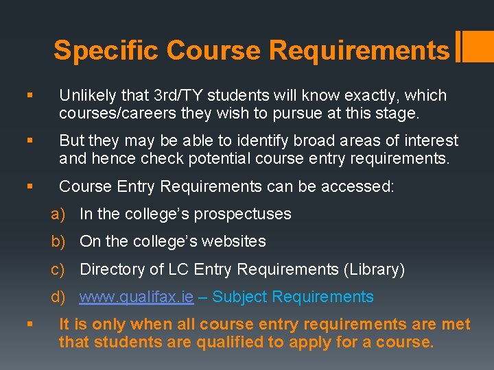 Specific Course Requirements § Unlikely that 3 rd/TY students will know exactly, which courses/careers