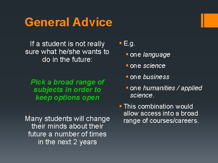 General Advice If a student is not really sure what he/she wants to do