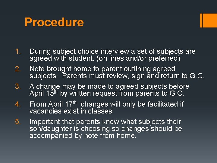 Procedure 1. 2. 3. 4. 5. During subject choice interview a set of subjects