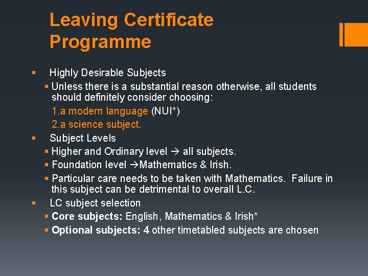 Leaving Certificate Programme § Highly Desirable Subjects § Unless there is a substantial reason
