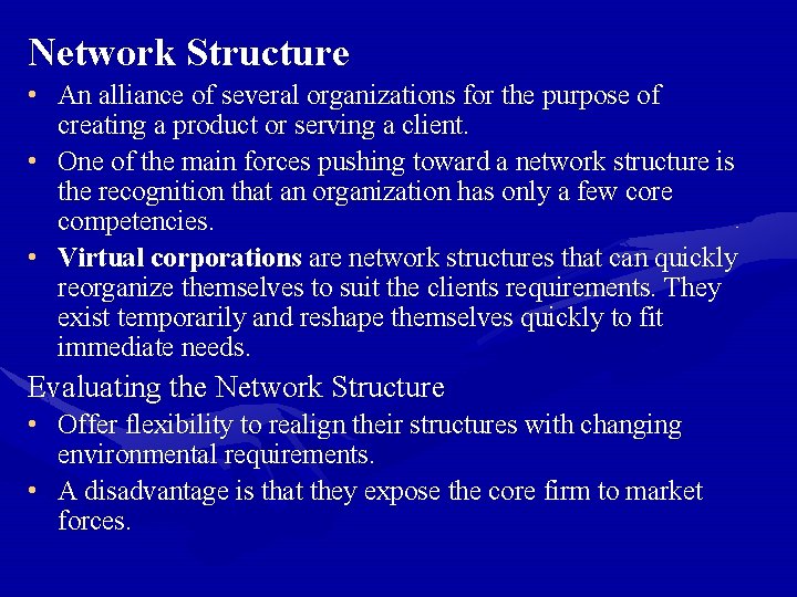 Network Structure • An alliance of several organizations for the purpose of creating a