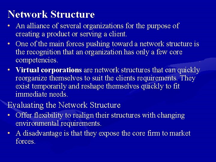 Network Structure • An alliance of several organizations for the purpose of creating a