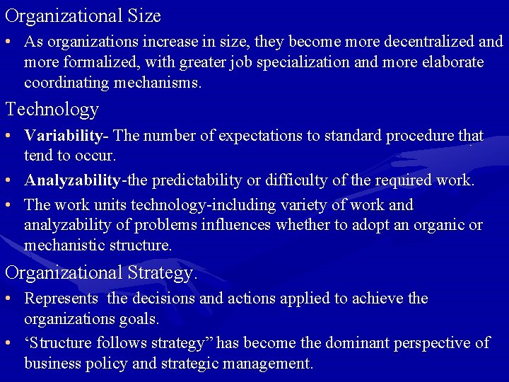 Organizational Size • As organizations increase in size, they become more decentralized and more